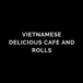 Vietnamese Delicious Cafe and Rolls