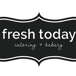 Fresh Today Catering and Bakery