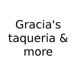 Gracia's Taqueria & More