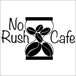 No Rush Cafe