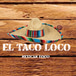 El Taco Loco Restaurant