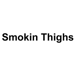 Smokin Thighs