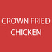 Crown fried chicken