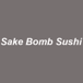 Sake Bomb Sushi