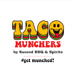 Taco Munchers