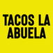 TACOS LA ABUELA