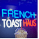 French Toast Haus