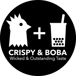 CRISPY & BOBA