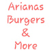 Arianas Burgers and more