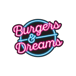 Burgers & Dreams