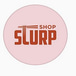 SLURP SHOP