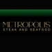 Metropolis Steak & Seafood