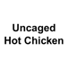 Uncaged Hot Chicken