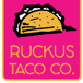 Ruckus Taco