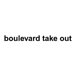 boulevard take out