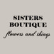 Sisters Boutique Flowers and Things