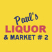 Paul's Liquor & Market # 2