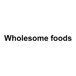 Wholesome foods