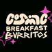 Cosmic Breakfast Burritos