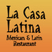 La Casa Latina Mexican and Latin Restaurant