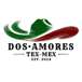 Dos Amores Tex Mex