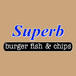 Superb Burger Fish and Chips
