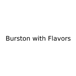 Burston with Flavors