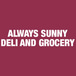 Always Sunny Deli and Grocery