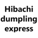 Hibachi dumpling express