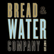 Bread & Water Company