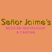 Senor Jaime's Mexican Restaurant & Cantina