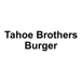 Tahoe Brothers Burger