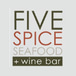 Five Spice Seafood and Wine Bar