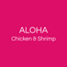 Aloha Chicken and Shrimp