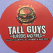 Tall Guys Burgers &Fries