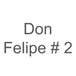 Don Felipe # 2