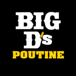 BIG DS POUTINE