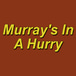 Murray's In A Hurry