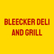 Bleecker deli and grill