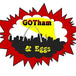 Gotham and Eggs