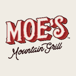 MOE'S Mountain grill