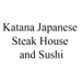 Katana Japanese Steak House and Sushi