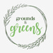 Grounds & Greens