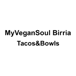 MyVeganSoul Birria Tacos&Bowls