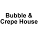 Bubble & crepe house