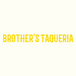 Brother's Taqueria