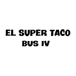 El Super Taco Bus IV