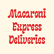 Macaroni Express Deliveries