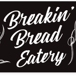 Breakin Bread Eatery