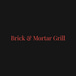 Brick & Mortar Grill